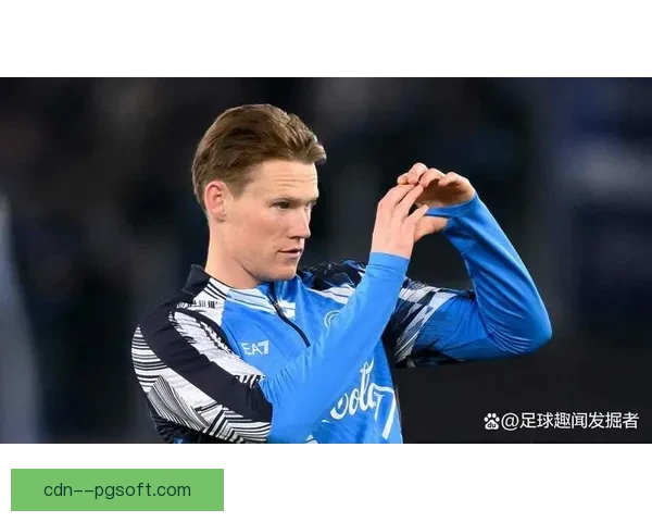 曼联中场麦克托米奈被多支意甲球队关注 转会传闻持续升温